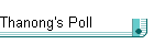 Thanong's Poll